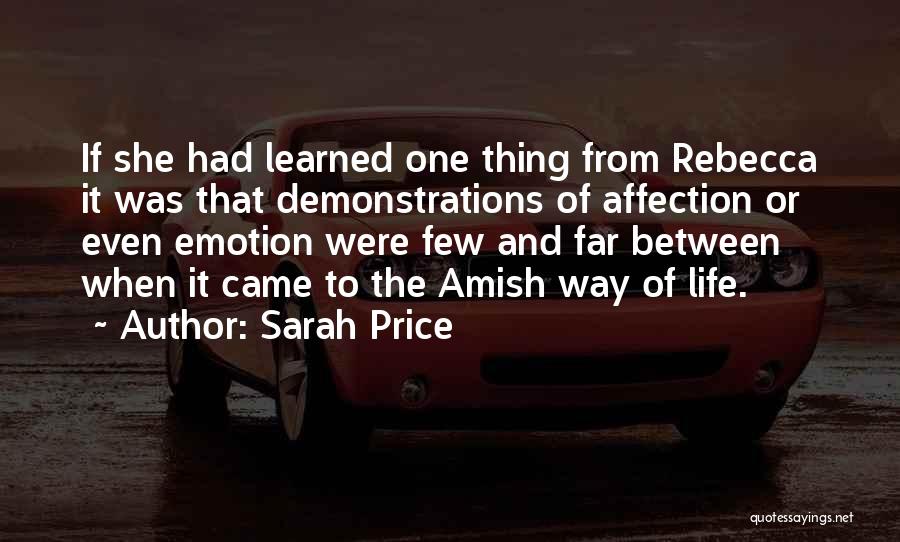 Sarah Price Quotes: If She Had Learned One Thing From Rebecca It Was That Demonstrations Of Affection Or Even Emotion Were Few And