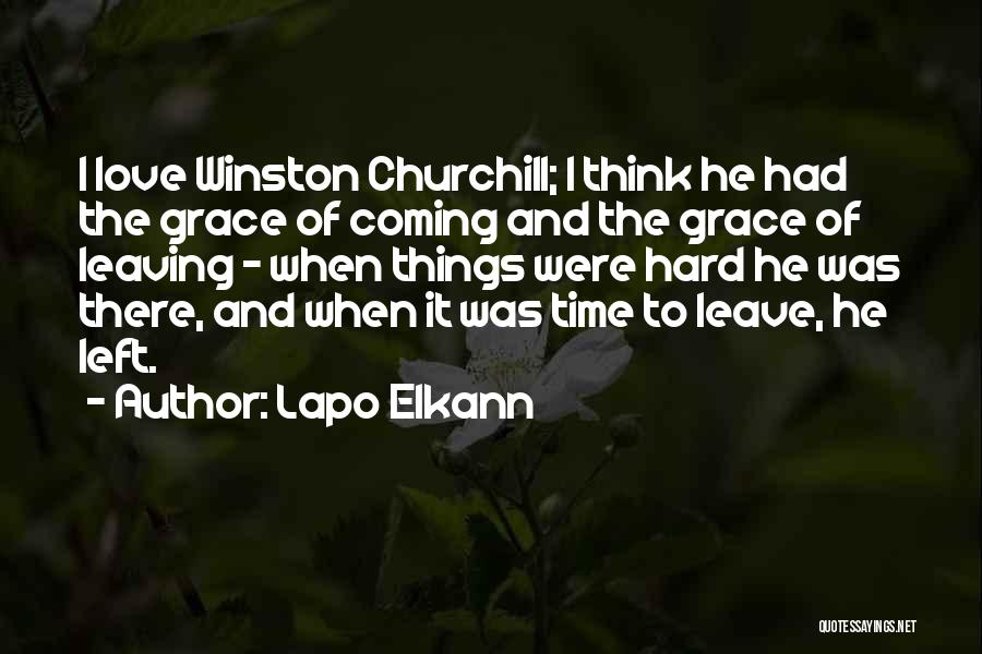 Lapo Elkann Quotes: I Love Winston Churchill; I Think He Had The Grace Of Coming And The Grace Of Leaving - When Things