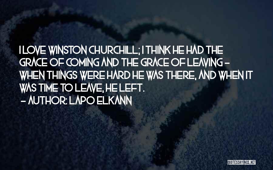 Lapo Elkann Quotes: I Love Winston Churchill; I Think He Had The Grace Of Coming And The Grace Of Leaving - When Things