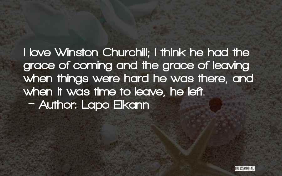 Lapo Elkann Quotes: I Love Winston Churchill; I Think He Had The Grace Of Coming And The Grace Of Leaving - When Things