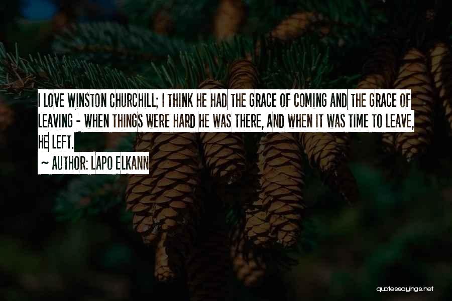 Lapo Elkann Quotes: I Love Winston Churchill; I Think He Had The Grace Of Coming And The Grace Of Leaving - When Things