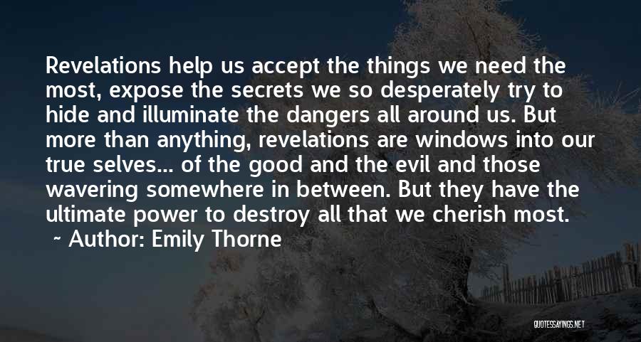 Emily Thorne Quotes: Revelations Help Us Accept The Things We Need The Most, Expose The Secrets We So Desperately Try To Hide And