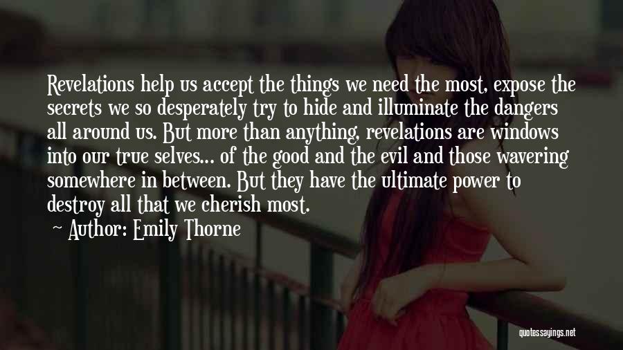 Emily Thorne Quotes: Revelations Help Us Accept The Things We Need The Most, Expose The Secrets We So Desperately Try To Hide And