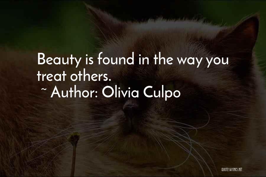Olivia Culpo Quotes: Beauty Is Found In The Way You Treat Others.