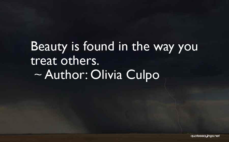 Olivia Culpo Quotes: Beauty Is Found In The Way You Treat Others.