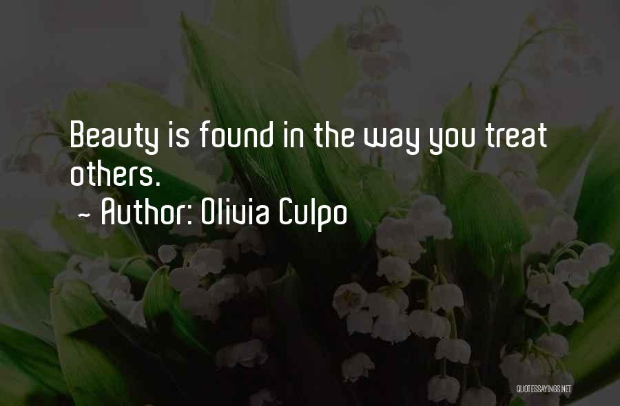 Olivia Culpo Quotes: Beauty Is Found In The Way You Treat Others.