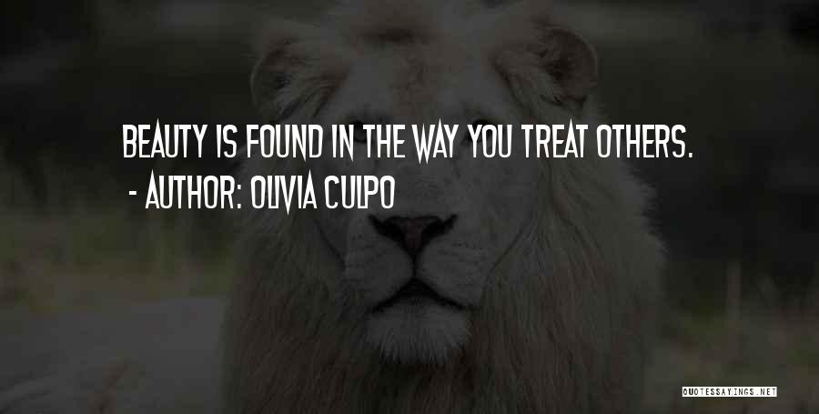Olivia Culpo Quotes: Beauty Is Found In The Way You Treat Others.
