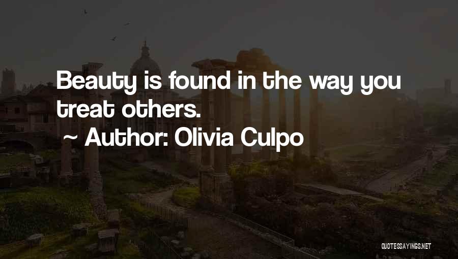 Olivia Culpo Quotes: Beauty Is Found In The Way You Treat Others.