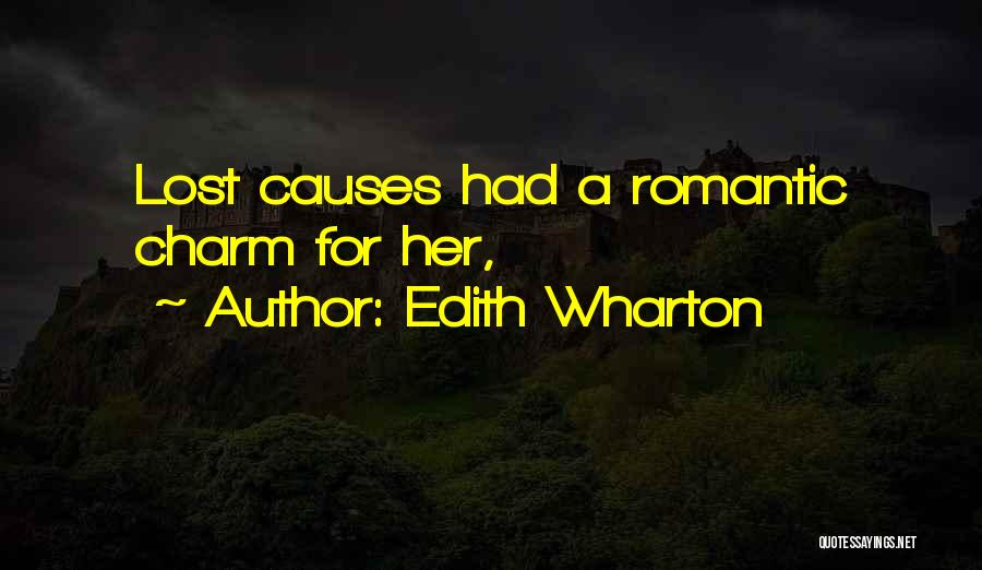 Edith Wharton Quotes: Lost Causes Had A Romantic Charm For Her,