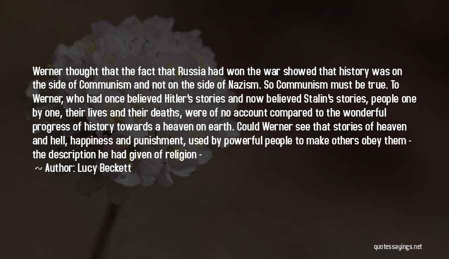 Lucy Beckett Quotes: Werner Thought That The Fact That Russia Had Won The War Showed That History Was On The Side Of Communism