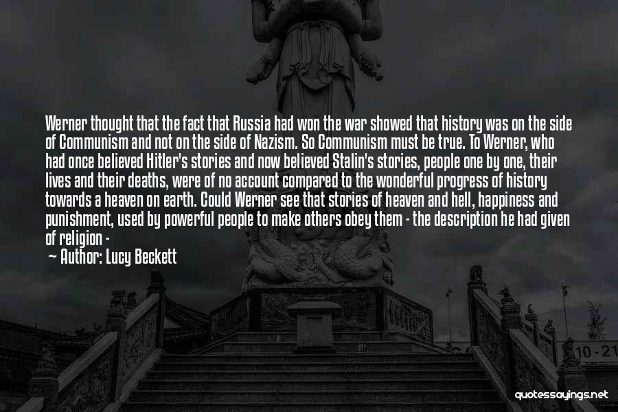 Lucy Beckett Quotes: Werner Thought That The Fact That Russia Had Won The War Showed That History Was On The Side Of Communism