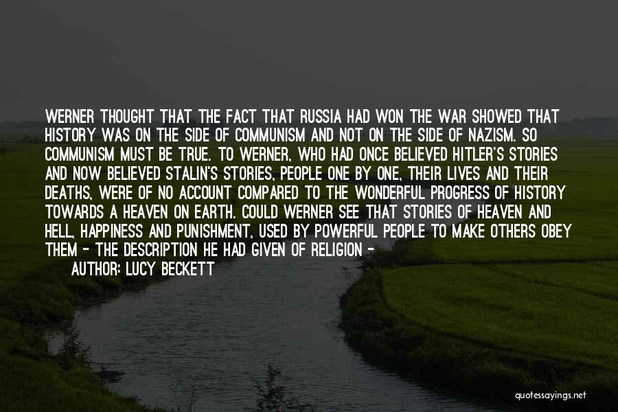 Lucy Beckett Quotes: Werner Thought That The Fact That Russia Had Won The War Showed That History Was On The Side Of Communism