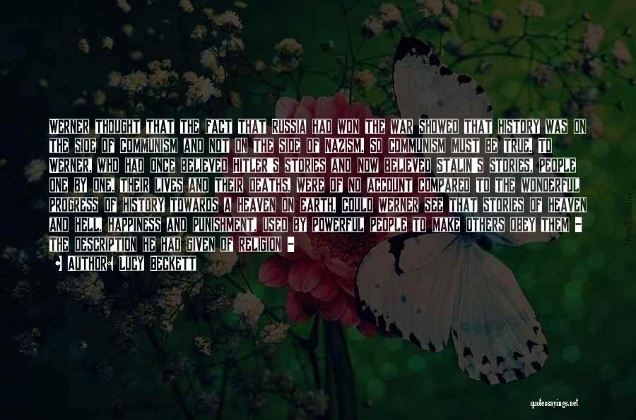 Lucy Beckett Quotes: Werner Thought That The Fact That Russia Had Won The War Showed That History Was On The Side Of Communism
