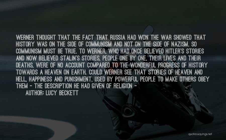 Lucy Beckett Quotes: Werner Thought That The Fact That Russia Had Won The War Showed That History Was On The Side Of Communism