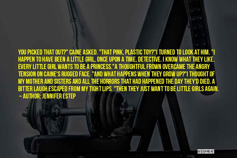Jennifer Estep Quotes: You Picked That Out? Caine Asked. That Pink, Plastic Toy?i Turned To Look At Him. I Happen To Have Been