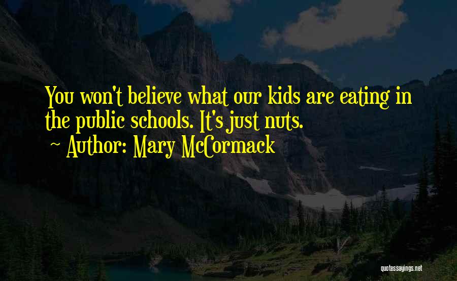 Mary McCormack Quotes: You Won't Believe What Our Kids Are Eating In The Public Schools. It's Just Nuts.