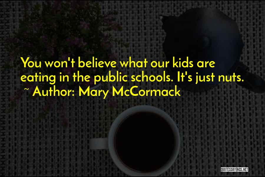 Mary McCormack Quotes: You Won't Believe What Our Kids Are Eating In The Public Schools. It's Just Nuts.