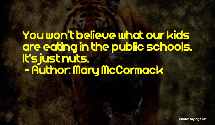 Mary McCormack Quotes: You Won't Believe What Our Kids Are Eating In The Public Schools. It's Just Nuts.