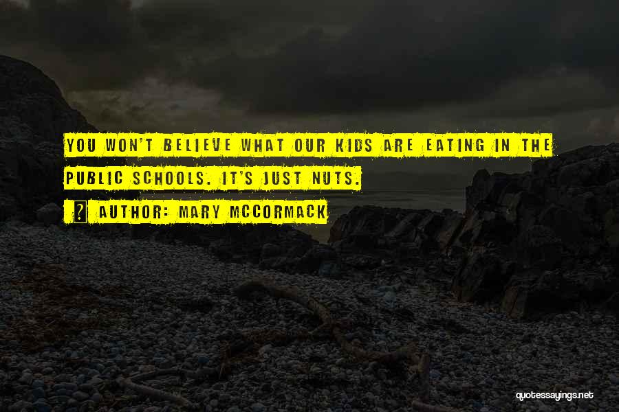 Mary McCormack Quotes: You Won't Believe What Our Kids Are Eating In The Public Schools. It's Just Nuts.