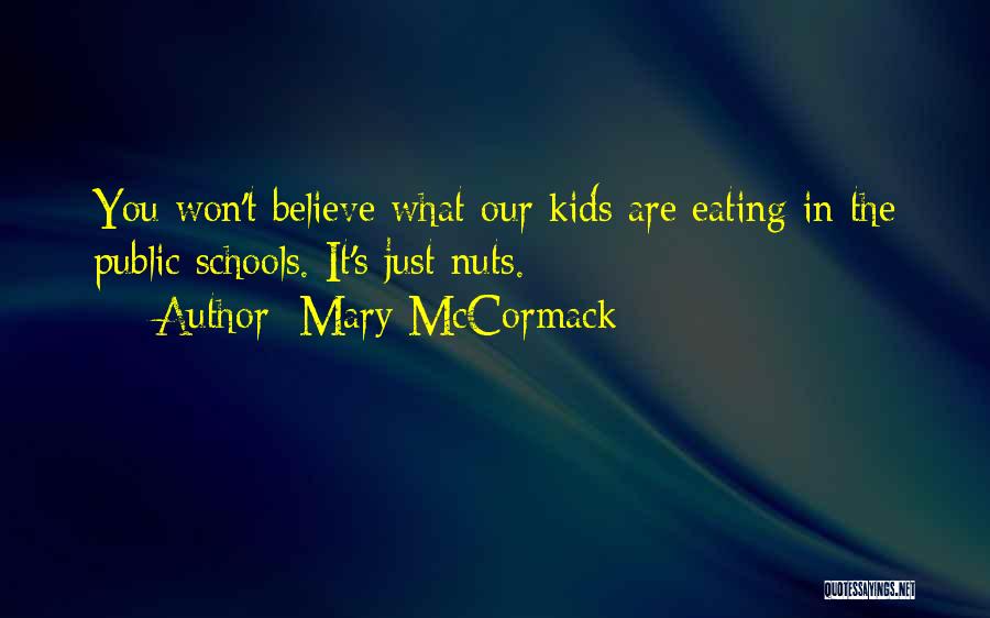 Mary McCormack Quotes: You Won't Believe What Our Kids Are Eating In The Public Schools. It's Just Nuts.