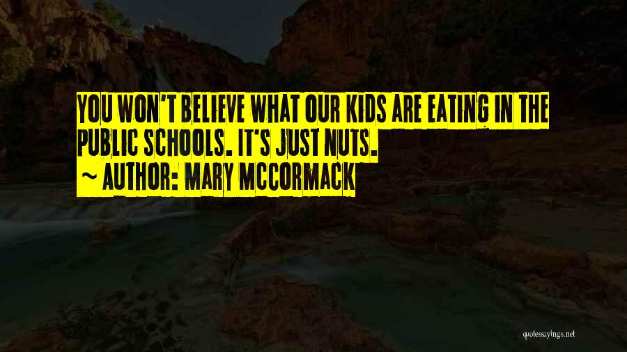 Mary McCormack Quotes: You Won't Believe What Our Kids Are Eating In The Public Schools. It's Just Nuts.