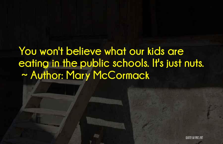 Mary McCormack Quotes: You Won't Believe What Our Kids Are Eating In The Public Schools. It's Just Nuts.
