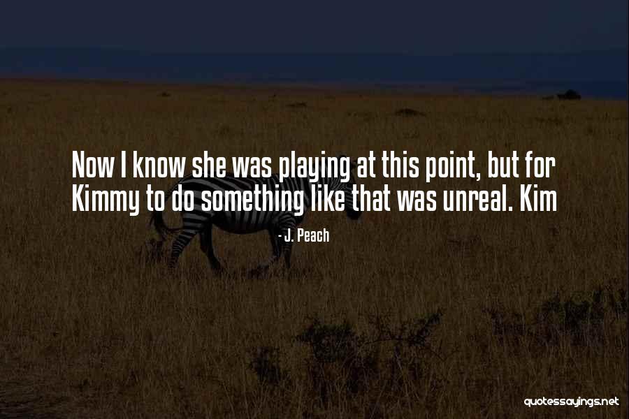 35 Whelen Quotes By J. Peach 35 Whelen Quotes By J. Peach