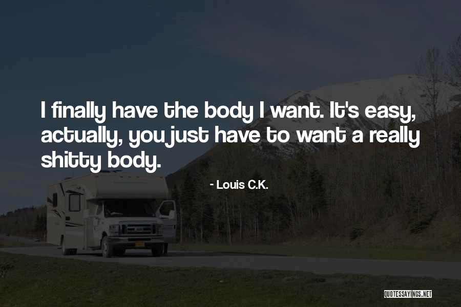 35 Whelen Quotes By Louis C.K. 35 Whelen Quotes By Louis C.K.