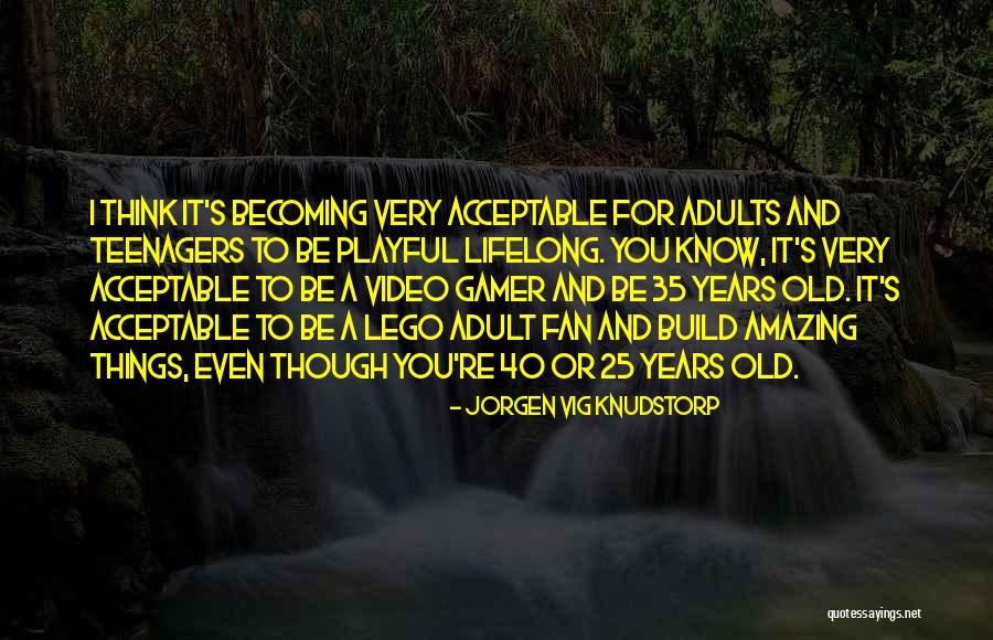 35 Years Old Quotes By Jorgen Vig Knudstorp