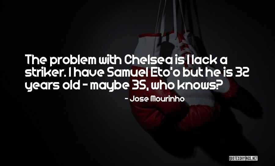 35 Years Old Quotes By Jose Mourinho