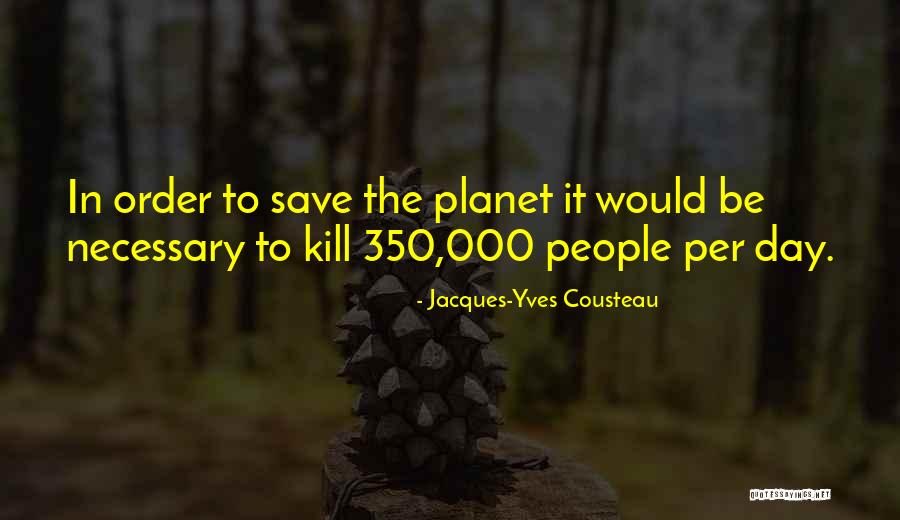 350 000 Quotes By Jacques-Yves Cousteau 350 000 Quotes By Jacques-Yves Cousteau