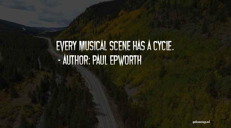 Paul Epworth Quotes: Every Musical Scene Has A Cycle.