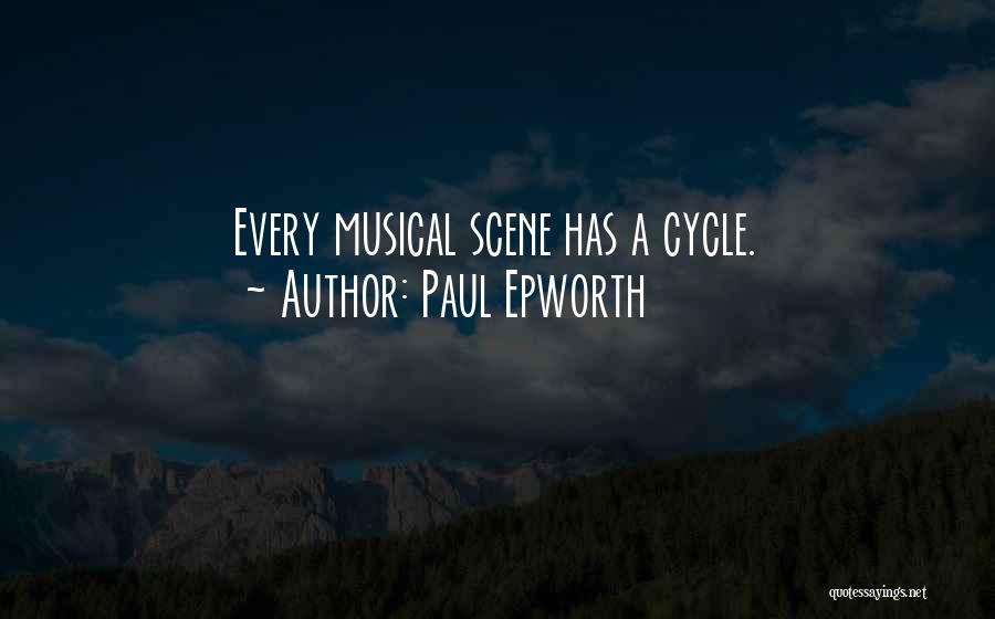 Paul Epworth Quotes: Every Musical Scene Has A Cycle.