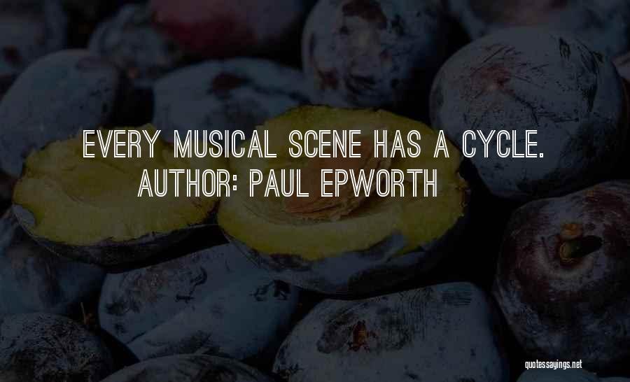 Paul Epworth Quotes: Every Musical Scene Has A Cycle.