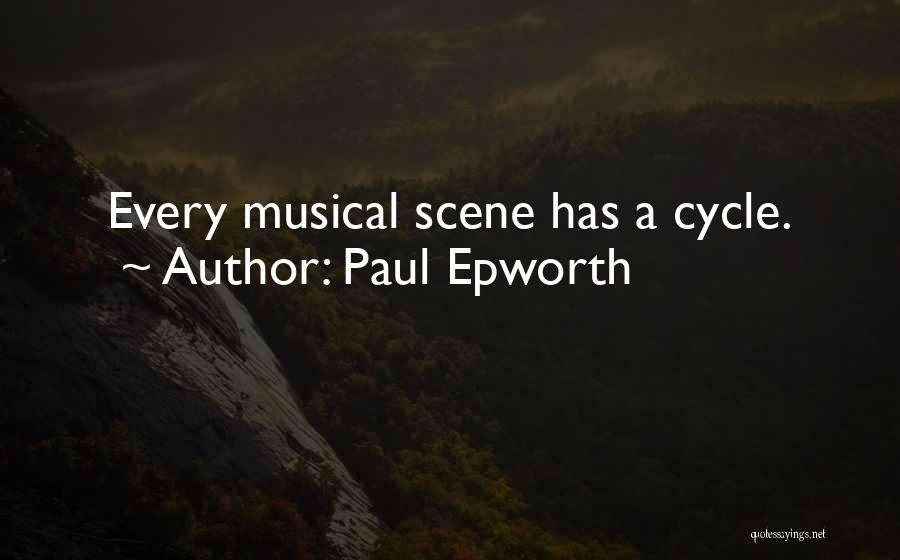 Paul Epworth Quotes: Every Musical Scene Has A Cycle.