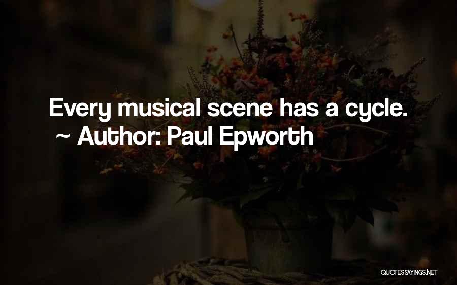 Paul Epworth Quotes: Every Musical Scene Has A Cycle.
