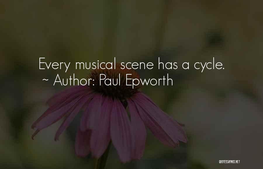 Paul Epworth Quotes: Every Musical Scene Has A Cycle.
