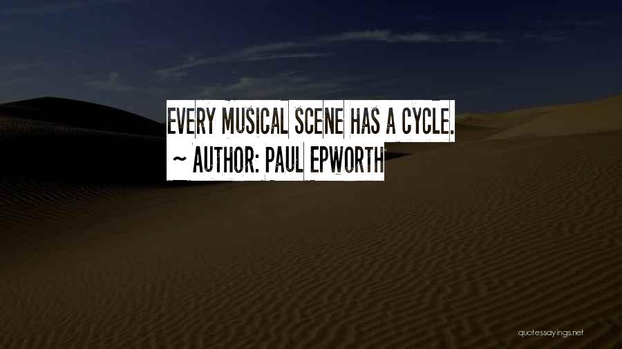 Paul Epworth Quotes: Every Musical Scene Has A Cycle.