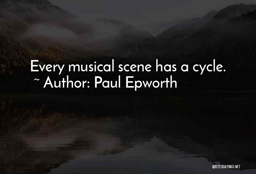 Paul Epworth Quotes: Every Musical Scene Has A Cycle.