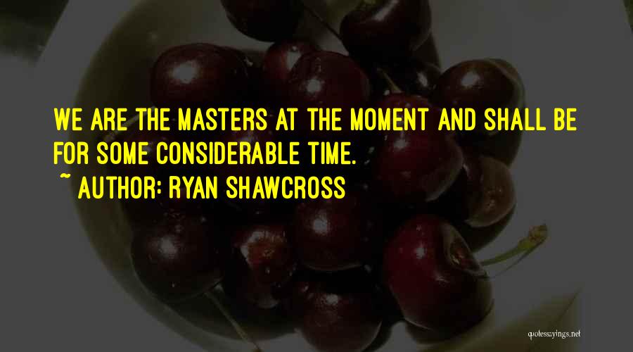 Ryan Shawcross Quotes: We Are The Masters At The Moment And Shall Be For Some Considerable Time.