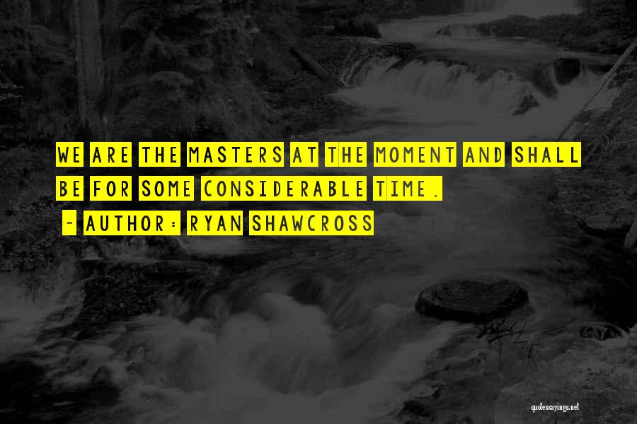 Ryan Shawcross Quotes: We Are The Masters At The Moment And Shall Be For Some Considerable Time.