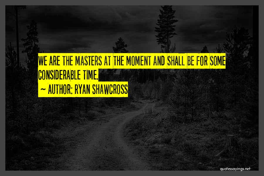 Ryan Shawcross Quotes: We Are The Masters At The Moment And Shall Be For Some Considerable Time.
