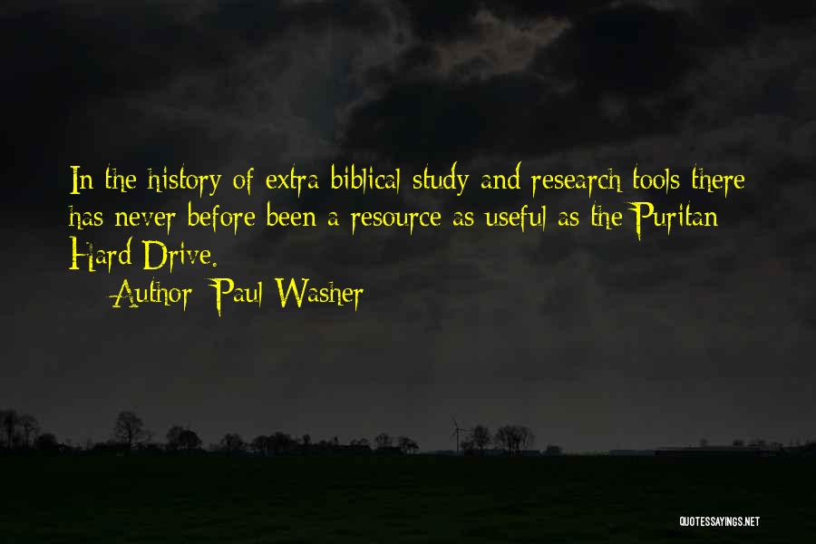 Paul Washer Quotes: In The History Of Extra-biblical Study And Research Tools There Has Never Before Been A Resource As Useful As The