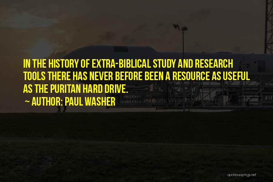 Paul Washer Quotes: In The History Of Extra-biblical Study And Research Tools There Has Never Before Been A Resource As Useful As The