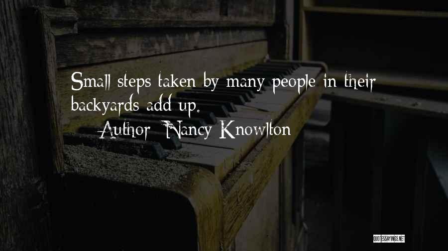 Nancy Knowlton Quotes: Small Steps Taken By Many People In Their Backyards Add Up.