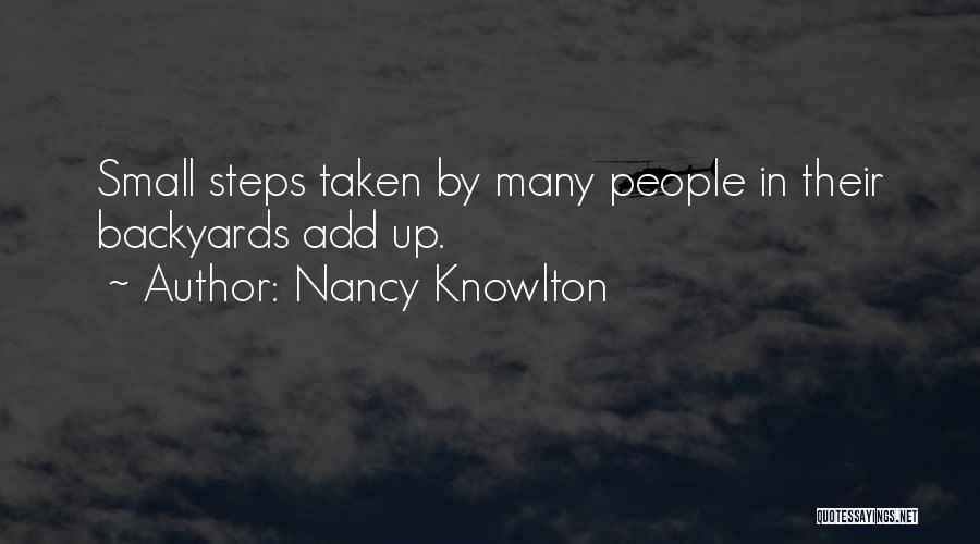 Nancy Knowlton Quotes: Small Steps Taken By Many People In Their Backyards Add Up.