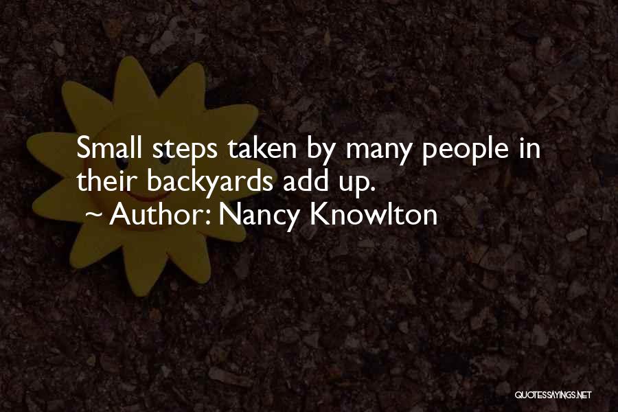 Nancy Knowlton Quotes: Small Steps Taken By Many People In Their Backyards Add Up.