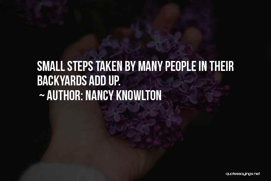 Nancy Knowlton Quotes: Small Steps Taken By Many People In Their Backyards Add Up.