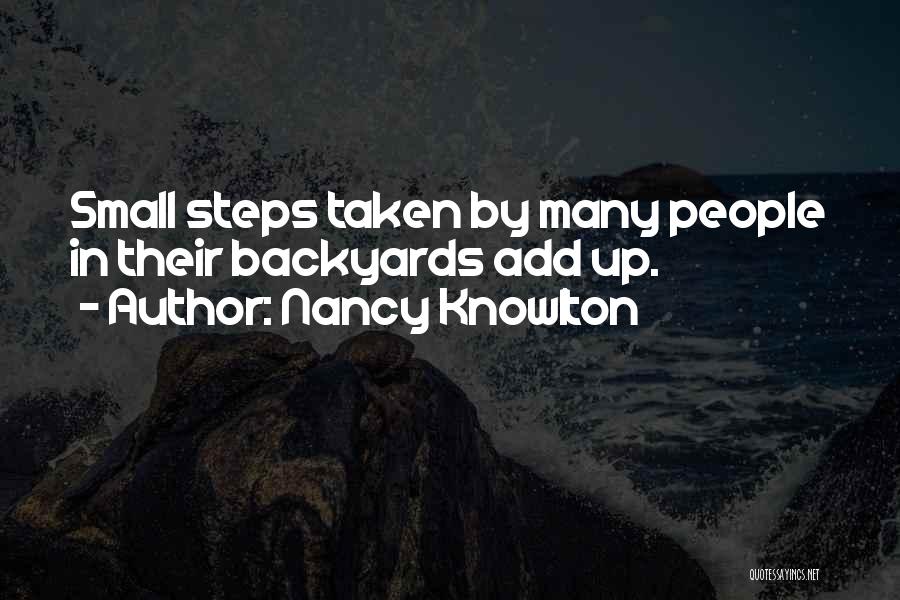 Nancy Knowlton Quotes: Small Steps Taken By Many People In Their Backyards Add Up.