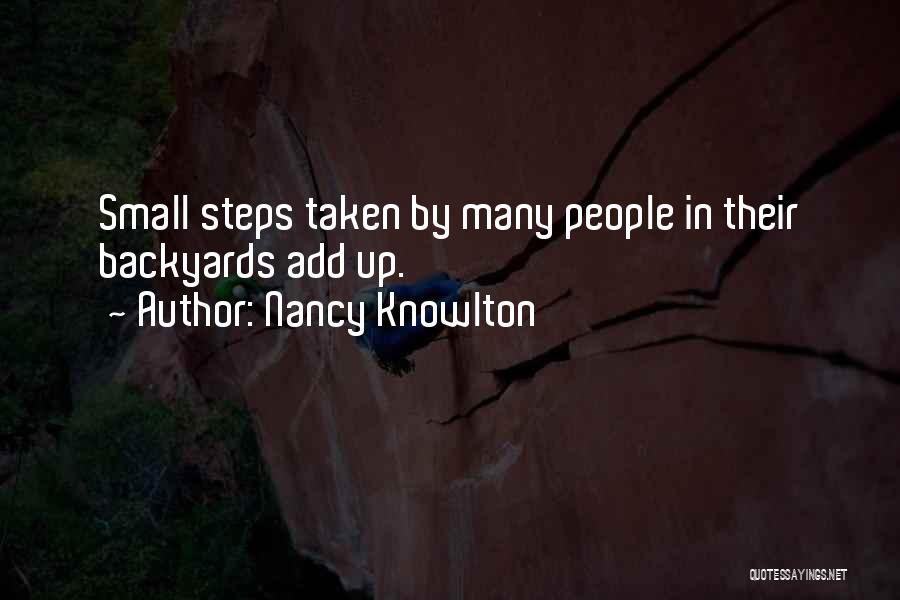 Nancy Knowlton Quotes: Small Steps Taken By Many People In Their Backyards Add Up.